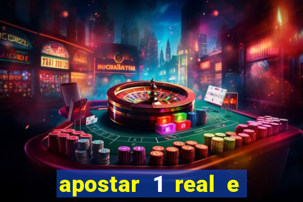 apostar 1 real e ganhar dinheiro